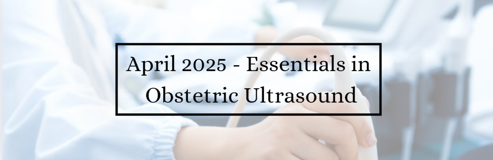 Essentials in Obstetric Ultrasound